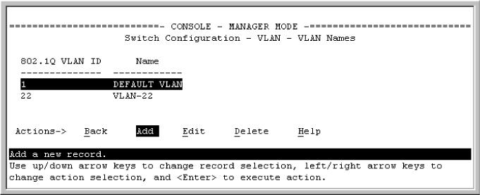 1. From the Main Menu select 2. Switch Configuration > 8. VLAN Menu > 2. VLAN Names If multiple VLANs are not yet configured, you will see a screen similar to Figure 2 (page 25).