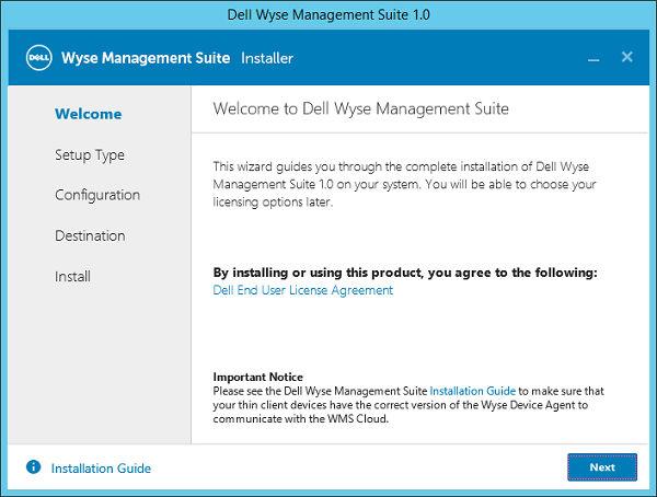 Installing Wyse Management Suite on-premise and initial setup 4 Double-click on the installer package, and do the following steps: 1 On welcome screen, go through the license agreement and
