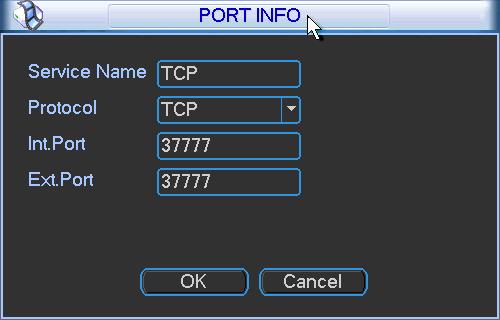 External port:port that has been mapped locally. Default: UPNP default port setting is the HTTP, TCP and UDP of the DVR. Add to the list: Click it to add the mapping relationship.