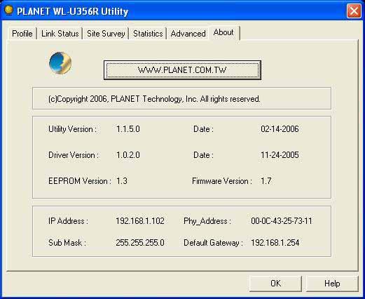 3.6 About By choosing this option, you can click the hyperlink to connect the PLANET website. You can also obtain basic information about the WL-U356R such as the Driver, Utility and EEPROM Version.