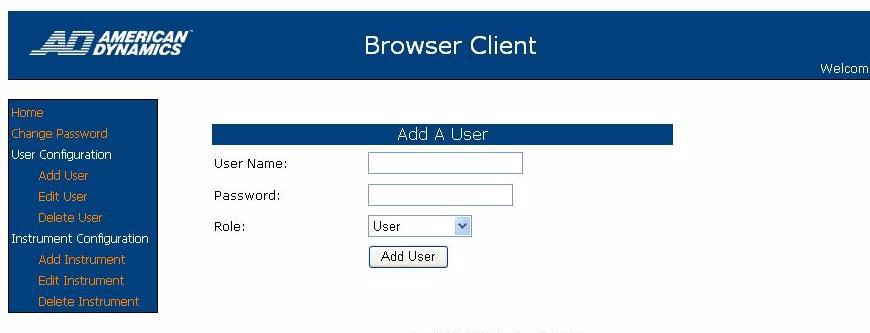Note The first user you create should be an administrator because the default user Browser Client/Browser Client will no longer work after you have created new users.