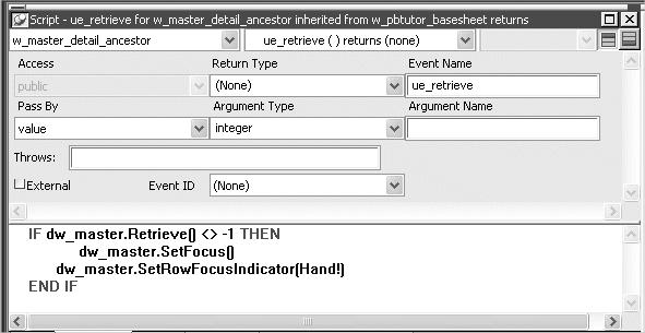 Add user events and event scripts The script lines you entered execute the Retrieve function and place the retrieved rows in the dw_master DataWindow control.