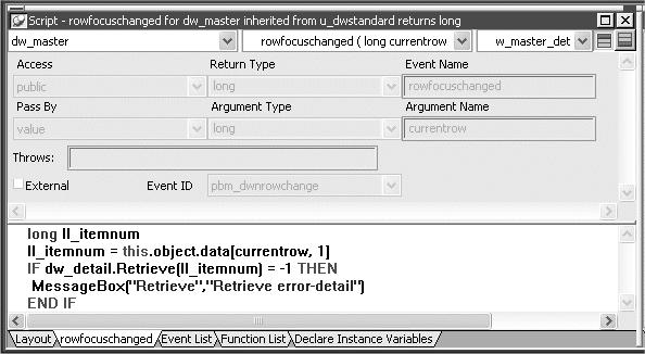 Add scripts to retrieve data for the DataWindow controls CurrentRow is an argument passed to the RowFocusChanged event that specifies the current row in the DataWindow control.