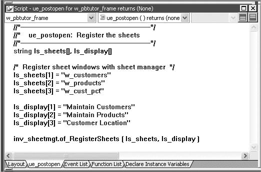 Add a new sheet window to the existing application 4 Type the following line below the list of sheet window titles to display: ls_display[3] = "Customer Location" Better coding practice You could