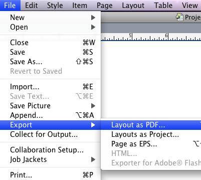 6. Export to PostScript Open the QuarkXPress file and from the File pull-down menu, choose Export > Layout as PDF.