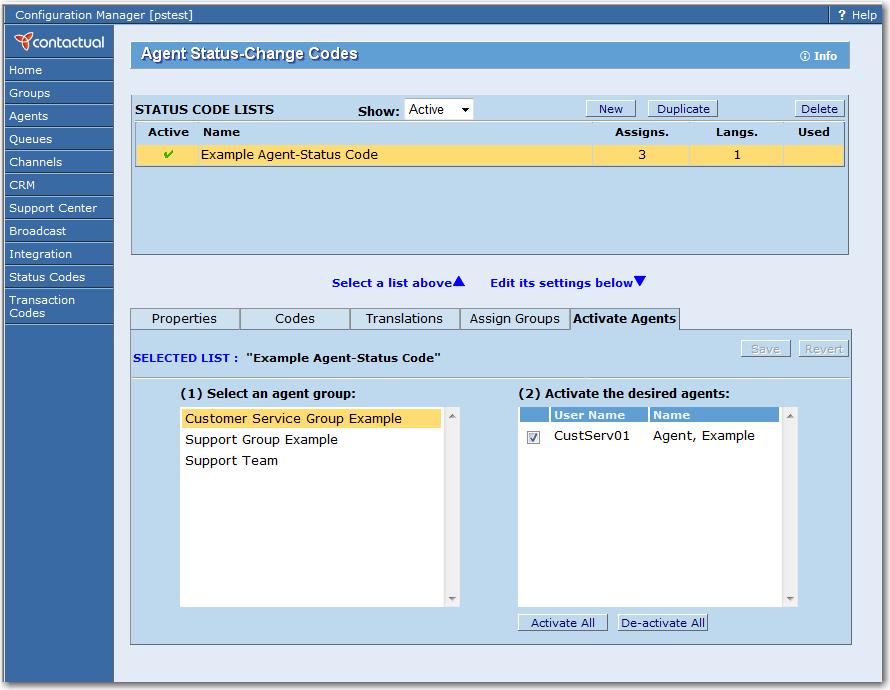 Assigning Status Codes to Agents from a Group with the Activate Agents Tab Use the Status Codes page, Activate Agents tab to choose which agents use the status code.