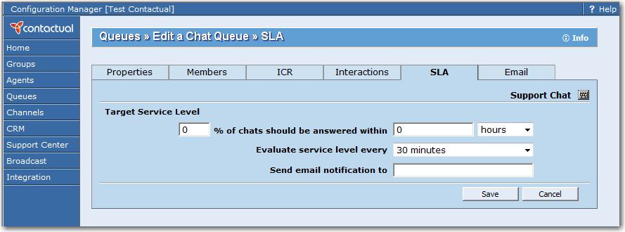Configuring Chat Queue Service Levels with the SLA Tab Use the Chat Queue, Service Level Agreement (SLA) tab to send an email message when contact center falls below a specific threshold.