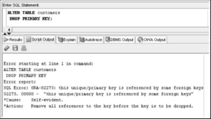 125 FIGURE 4-39 Error dropping a PRIMARY KEY referenced by a FOREIGN KEY If needed, the associated FOREIGN KEY can be deleted along with the PRIMARY KEY