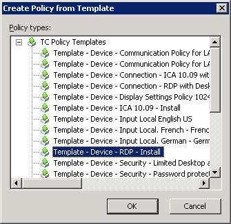 5) In the Create Policy from Template window expand TC Policy Templates, scroll down the list then select TEMPLATE - Device - RDP - Install, as illustrated.