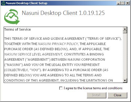Installing the Nasuni Desktop Client (Windows) To install the Nasuni Desktop Client, follow these steps: 1.