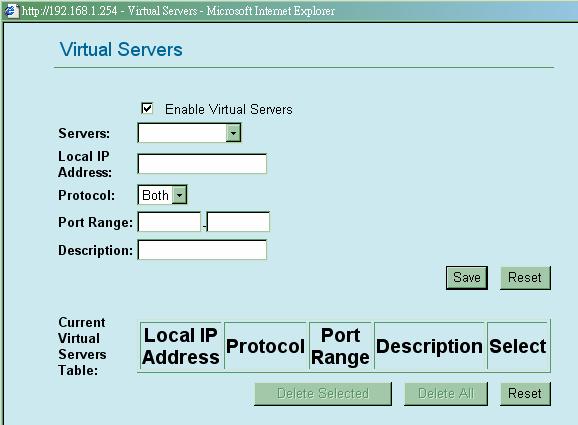 Virtual Server Click Setup to enter the Virtual Servers screen. DMZ Enable Virtual Servers: Check to enable the virtual server function.