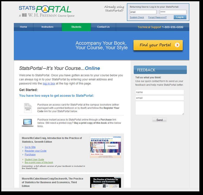 com and select the Register Your Access Code link under Students towards the bottom left of the screen. 2. Purchase instant access to StatsPortal online. Go to http://yourstatsportal.