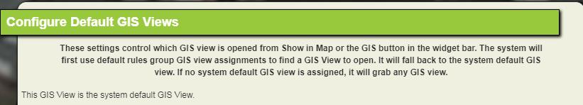 This dialog will tell you what view is currently the default system wide GIS View and will allow