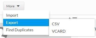 Click More, Export and then CVS or VCARD.. 2. TO EXPORT A GROUP OF CONTACTS: 1. From the Groups drop-down, select the group for which you want to export. 2. Click the Export link.