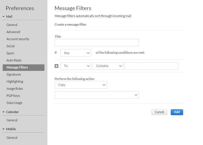7.1.6 Message Filters This functionality will let you set up certain rules and conditions for your incoming email messages. For example, you may want to move emails from a specific into a folder.