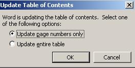 To update the table of contents after you have already generated it, put the cursor over the table and right click with the mouse. The short menu displays. 11. Select Update Field.