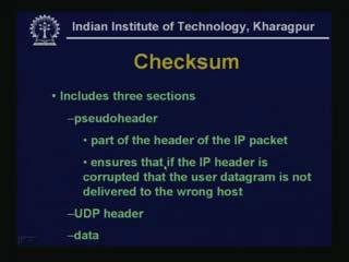 (Refer Slide Time: 13:35) - Checksum is 16 bits o Used to detect errors over the