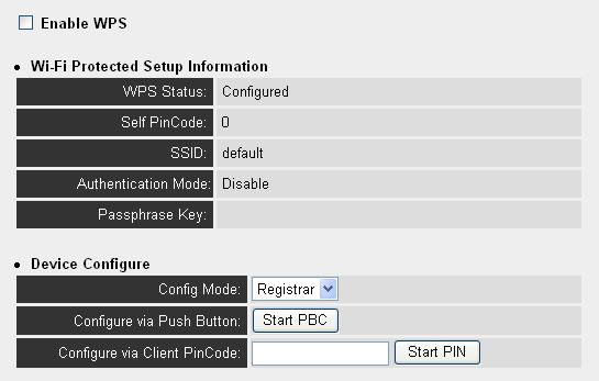 Here are descriptions of every setup item: Enable WPS Wi-Fi Protected Setup Information Check this box to enable or disable WPS function All information related to WPS will be displayed here, they re