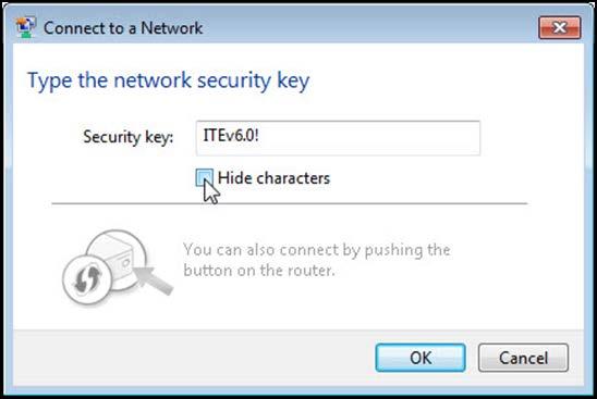 c. When the Connect to a Network window opens, type ITEv6.0! for the Security key, and then click OK. Step 10: Cleaning Up a.
