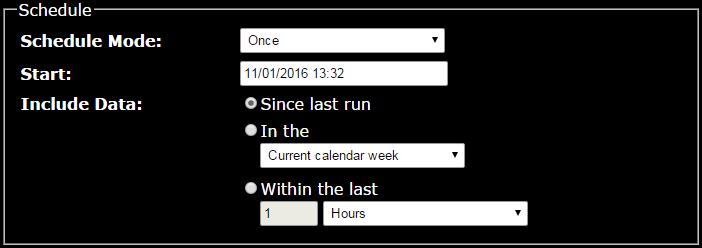 Once Parameter Start Include Data Description The date and time at which the first report is to be created. Since Last Run: Includes all new data since the report was last ran.