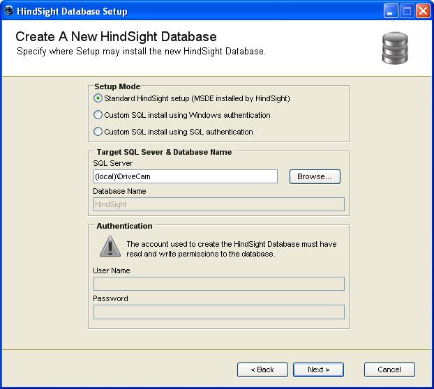 INSTALL HINDSIGHT COMPONENTS HINDSIGHT DATABASE A SQL Server (typically MSDE) must be installed before installing the HindSight Database. See page 10.