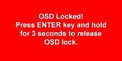 Key, OSD Lock hot key key for 3 seconds to acti- Press and hold vate hot key.