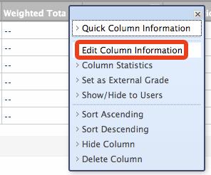 Edit the Weighted Total column that came with your Grade Center. 2. Scroll down to Select Columns.