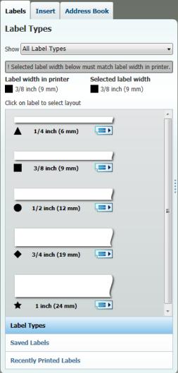 Insert Tab Tape Labels For some DYMO label printers, the width of the inserted label cassette is displayed on the Labels tab along with the cassette width currently selected in the software.