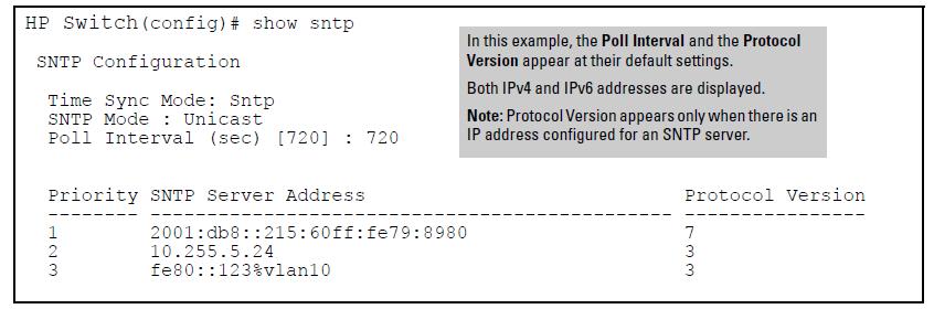 HP Switch(config)# sntp unicast Activates SNTP in unicast mode. HP Switch(config)# sntp server priority 1 10.28.227.