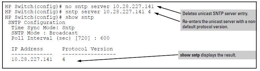 ) Figure 16 Configuring SNTP for unicast operation If the SNTP server you specify uses SNTP v4 or later, use the sntp server command to specify the correct version number.