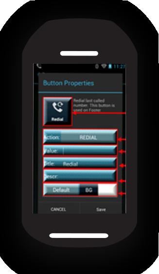 VOICE In-Call Footer Configuration <Footer> <Button> <title>redial</title> <action>redial</action> <value></value> <enabled>true</enabled> <confirm>false</confirm> <description></description>