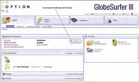 7 Step 8: Connect to the Internet. From the Browser Home Overview screen, click Connect. Tip: Press the Connect button (right button on front panel) on GlobeSurfer III as an alternative.