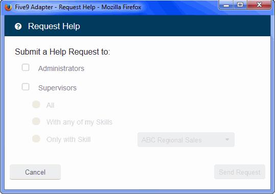 Requesting Help from a Superior This option enables you to rapidly contact your supervisor or administrator to request help. Your supervisor receives a chat invitation.