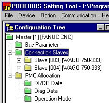 B-64174EN/01 PROFIBUS SETTING TOOL 2.QUICK START 12 Select and double-click <Connection Slaves> in the tree. The Connection Slaves screen is displayed.