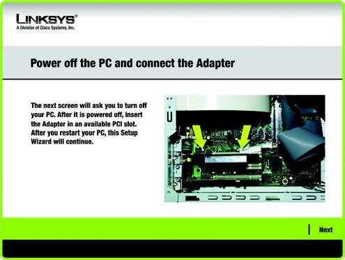 4. The Setup Wizard will now prompt you to install the Adapter into your PC. Click Next and your PC will power down.