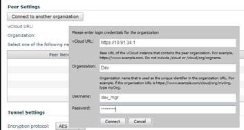 To add the tunnel, you must click Connect to another organization and specify the URL for the vcloud Director that manages the organization you are connecting to.