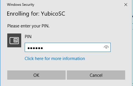 5. Enter for PIN for your YubiKey and then click OK. If a PIN has not been set, the default PIN of 123456 will be used. 6. Windows will now Auto-Enroll the YubiKey for Windows Login.