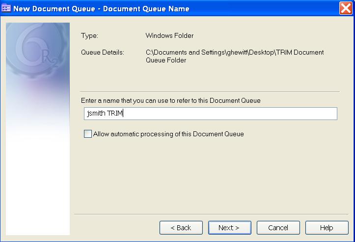 Desktop will be automatically inserted as the Document Queue title. Most users rename their Document Queue in the form of their UniKey & TRIM, i.e. jsmith TRIM Leave the box Allow automatic processing of this Document Queue blank, unless all document titles are absolutely correct.