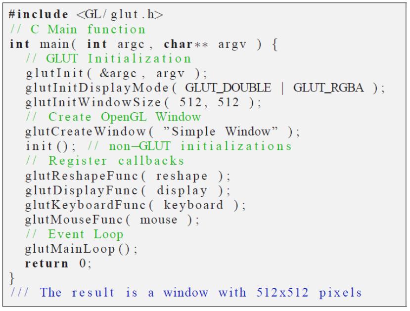Simple OpenGL Program (1) Simplest option for window and context management: GLUT