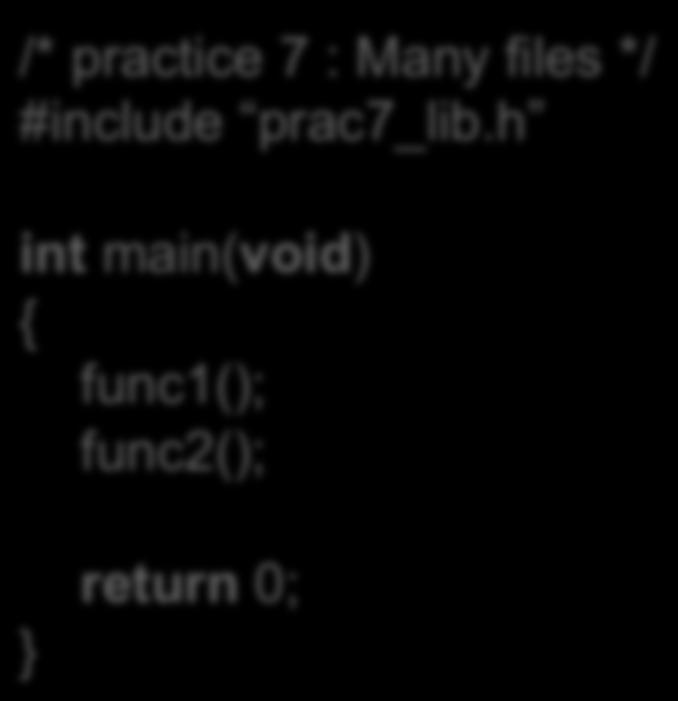 Compile Many Files (2/2) void func1(void); void
