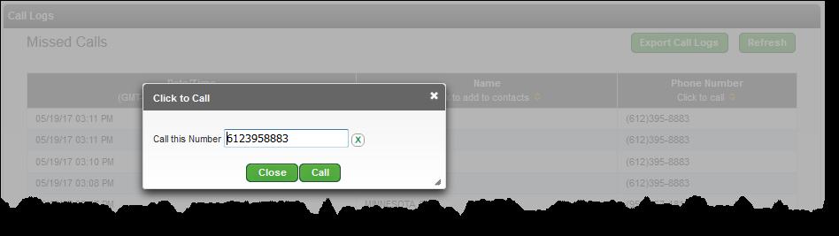 11. To place a call from the Call Logs, click on the Phone number. 12. Click Close to close the action box, or click Call to place a call to that party. 13.