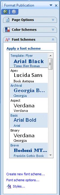 Next, click-on Font Schemes. The Font Schemes Task Pane at the left will appear. The default (original) settings for the this Flyer s fonts are Arial and Times New Roman.