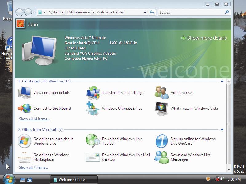 When Windows Vista first appears, it brings you to the Welcome Center, where you can find information about your computer as