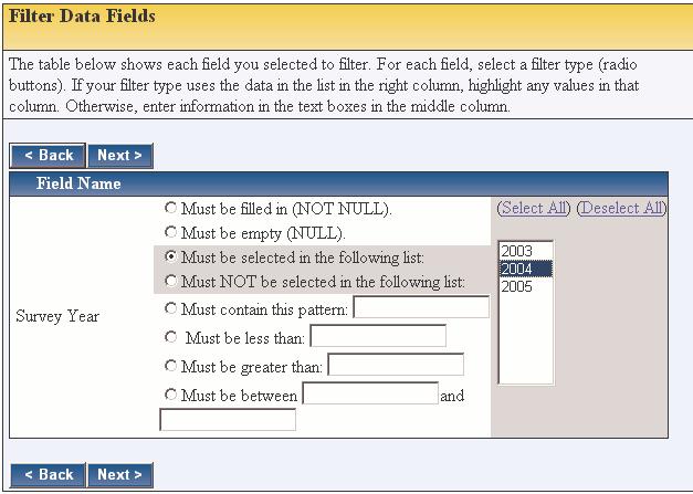 Phase 4: Filtering My Data The Filter Data Fields screen allows users to set filter criteria for each field selected as a filter field in the previous query building stage (Choose Data Fields).