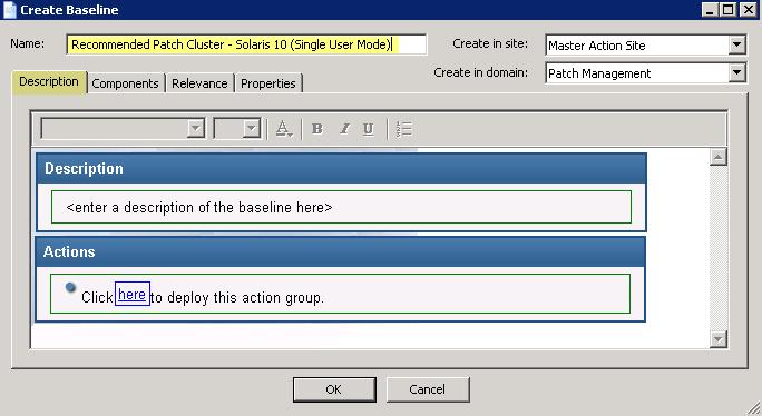 Enter a Name and Description such as Recommended Patch Cluster - Solaris 10 (Single User Mode). Next, click the Components tab on the top of the window.
