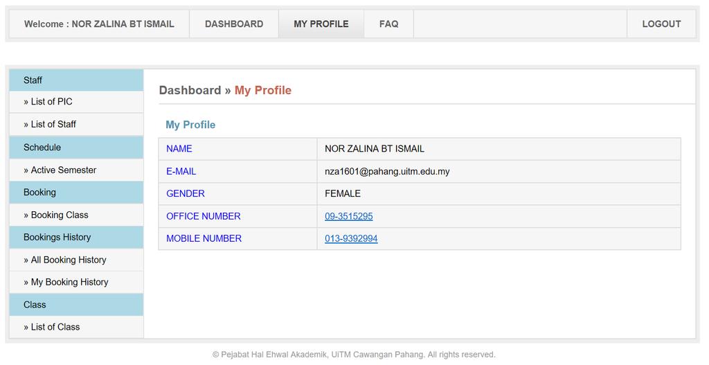 My Profile Antaramuka My Profile memaparkan maklumat pengguna yang mengakses sistem ini.