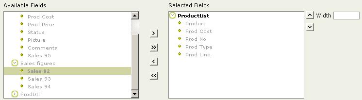 Selecting fields in Dual list To select a field, click and drag it from Available Fields and drop it to Selected Fields, or click the field and click button. To select all the fields, click button.