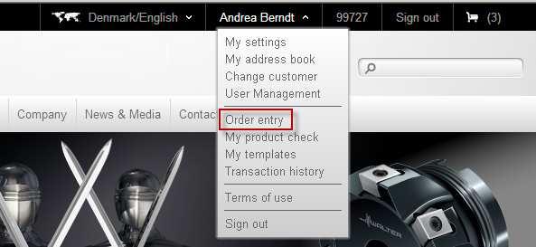 You can click on: a) Tools Order entry b) Shopping cart symbol on the black top