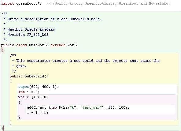 WHILE Loop Example This while loop was inserted into the World constructor and creates 10