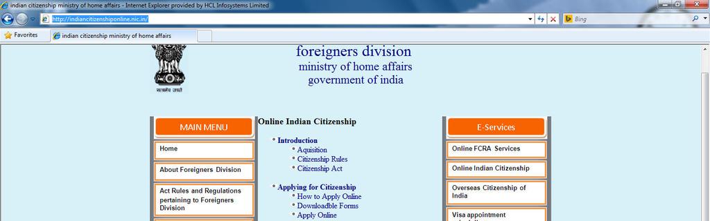 INDIAN CITIZENSHIP ONLINE Go to Ministry of home affairs website by typing in address of web browser, http://indiancitizenshiponline.nic.